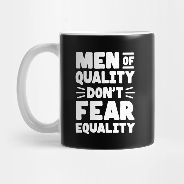 Men of Quality Don't Fear Equality by Blister